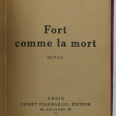 FORT COMME LA MORT , roman par GUY DE MAUPASSANT , EDITIE INTERBELICA