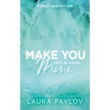 Make You Mine - L&eacute;gy az eny&eacute;m - (K&uuml;l&ouml;nleges kiad&aacute;s) - Laura Pavlov