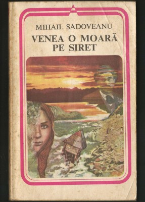 VENEA O MOARĂ PE SIRET - MIHAIL SADOVEANU foto
