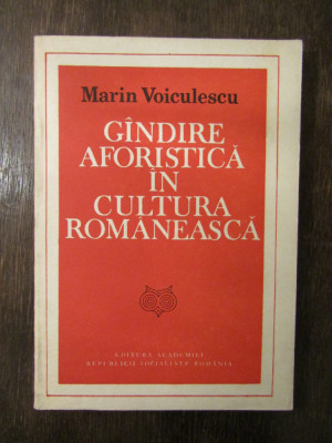 GANDIRE AFORISTICA IN CULTURA ROMANEASCA - MARIN VOICULESCU foto