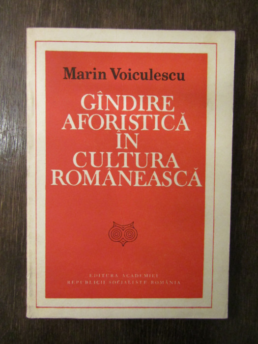 GANDIRE AFORISTICA IN CULTURA ROMANEASCA - MARIN VOICULESCU
