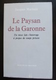 Jacques Maritain - Le Paysan de la Garonne. Un vieux laic s&#039;interroge...