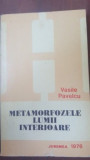 Metamorfozele lumii interioare- Vasile Pavelcu