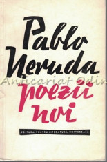 Poezii Noi - Pablo Neruda - Tiraj: 3170 Exemplare foto