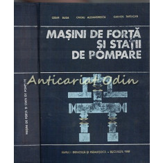Masini De Forta Si Statii De Pompare - Cesar Buda - Tiraj: 730 Exemplare