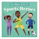 When I Grow up... Sports Heroes
