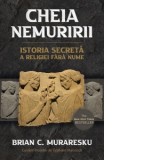 Cheia Nemuririi. Istoria secreta a religiei fara nume - Graham Hancock, Brian C. Muraresku