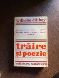 Wilhelm Dilthey - Traire si poezie