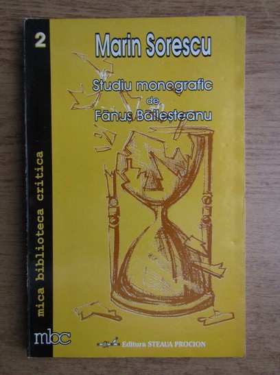 Fanus Bailesteanu - Marin Sorescu. Studiu monografic
