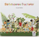 Sarbatoarea fructelor - Gerda Muller - Editura Frontiera