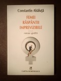 Constantin Abăluță - Femei răsp&acirc;ntii imprevizibile (roman-graffiti)