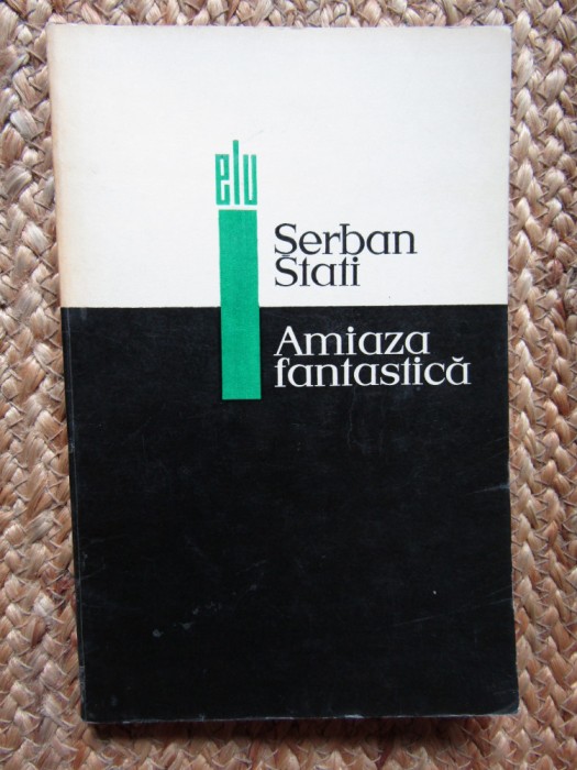 Serban Stati Amiaza fantastica