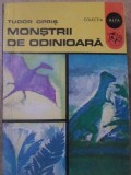 Monstrii de Odinioara - Todor Opriș, Editura Ion Creangă, 1974, Biologie, Colectia Alfa