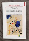 Filosofia si limitele gandirii. Zece eseuri de filosofie teoretica - Mircea Dumitru