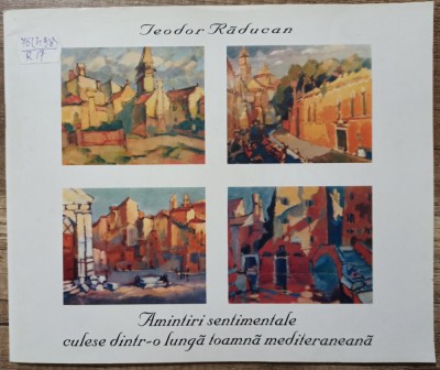 Amintiri sentimentale culese dintr-o lunga toamna mediteraneana - Teodor Raducan foto