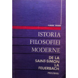 Florica Neagoe - Istoria filosofiei moderne de la SaintSimon la Feuerbach (1972)