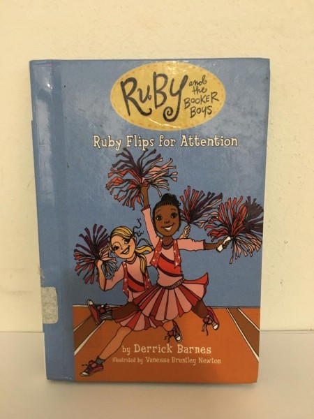 Derrick Barnes - Ruby and the Booker Boys. Ruby Flips for Attention