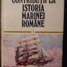CONTRIBUTII LA ISTORIA MARINEI ROMANE- N. BIRDEANU VOL. I