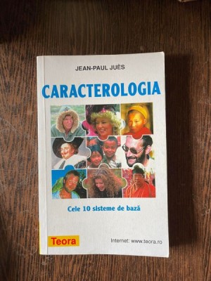 Jean Paul Jues - Caracterologia. Cele 10 sisteme de baza foto