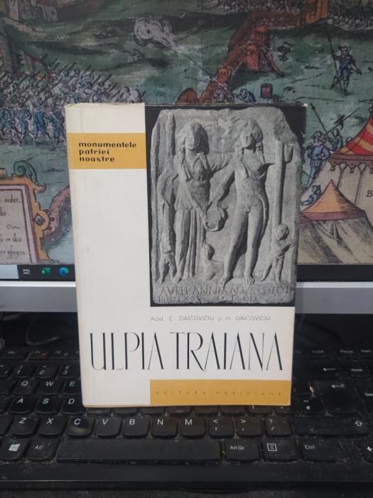 C. Daicoviciu și H. Daicoviciu, Ulpia Traiana, Sarmizegetusa romană, Monumentele Patriei Noastre, Meridiane, București 1962, 174