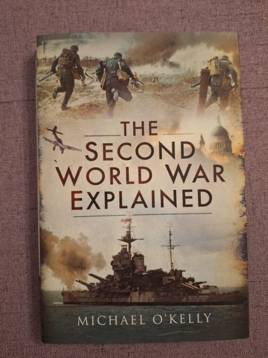 10+ Second World War Explained - Michael O&#039;Kelly