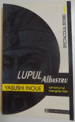 LUPUL ALBASTRU , ROMANUL LUI GENGHIS - HAN de YASUSHI INOUE , 1999 foto
