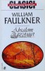 Absalom, Absalom! - William Faulkner - 1999 - Univers - 358 pagini - Stare Foarte Buna - Coperta Brosata