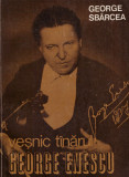 George Sbarcea - Vesnic tanarul George Enescu - 128741