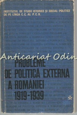 Probleme De Politica Externa A Romaniei 1919-1939 I - Gheorghe Zaharia foto