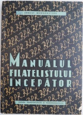 Manualul filatelistului incepator &amp;ndash; Ernest Morgenstern foto