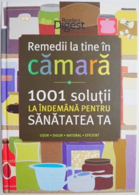 Remedii la tine in camara 1001 solutii la indemana pentru santatatea ta foto