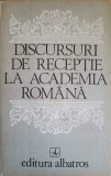 DISCURSURI DE RECEPTIE LA ACADEMIA ROMANA-COLECTIV