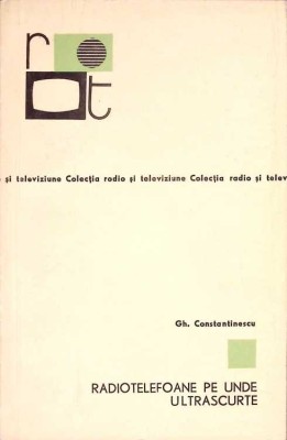 RADIOTELEFOANE PE UNDE ULTRASCURTE-GH. CONSTANTINESCU-278969 foto