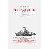 Notitia Hungariae novae historico geographica VII. - Comitatuum ineditorum tomus septimus, in quo continentur - B&eacute;l M&aacute;ty&aacute;s