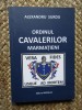 Alexandru Surdu - Ordinul cavalerilor marmatieni (masonerie), Editura Ardealul, 2020, 197 pagini