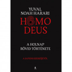 Homo deus - puha kötés - A holnap rövid története - Yuval Noah Harari