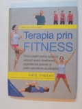 TERAPIA PRIN FITNESS , GHID DE SANATATE de KATE SHEEHY , 1998