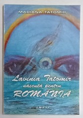 LAVINIA TATOMIR NASCUTA PENTRU ROMANIA de MARIANA TATOMIR , 1997 foto