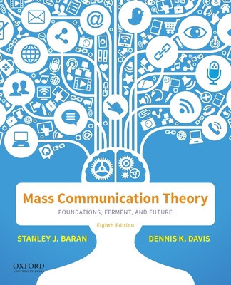 Mass Communication Theory: Foundations, Ferment, and Future foto