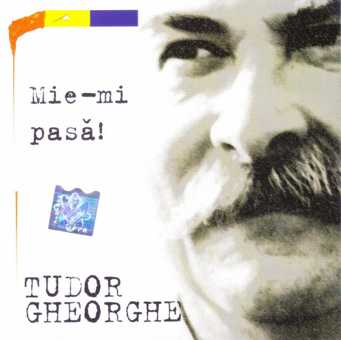 CD Folk: Tudor Gheorghe &ndash; Mie-mi pasa! ( 1999, original, stare foarte buna )