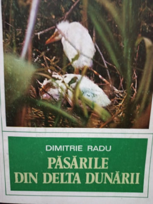 Dimitrie Radu - Pasarile din Delta Dunarii (1979) foto