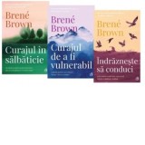 Pachet Brene Brown: 1. Curajul in salbaticie; 2. Curajul de a fi vulnerabil; 3. Indrazneste sa conduci - Brene Brown