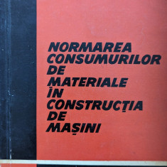 Normarea Consumurilor De Materiale In Constructii De Masini - T. Coseriu, Gh. Ionescu ,559317