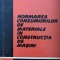 Normarea Consumurilor De Materiale In Constructii De Masini - T. Coseriu, Gh. Ionescu , Y45