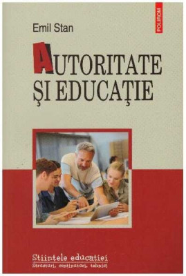 Emil Stan - Autoritate si educatie - 128025 foto