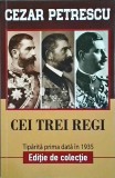 Cei trei regi - Cezar Petrescu, Paul Editions, 2018 - Roman fantastic, aventura