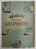 SFATURI PENTRU GOSPODINE de MADALINA BREBU , 1958 *MINIMA UZURA , * HALOURI DE APA