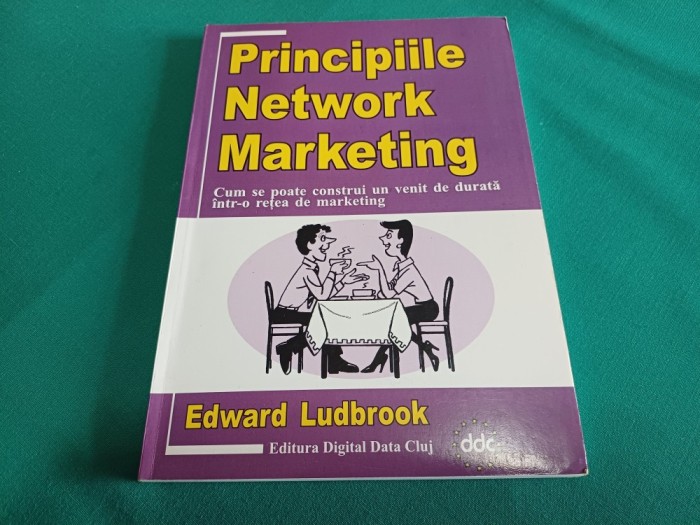 PRINCIPIILE NETWORK MARKETING *EDWARD LUDBROOK / 2001 * C
