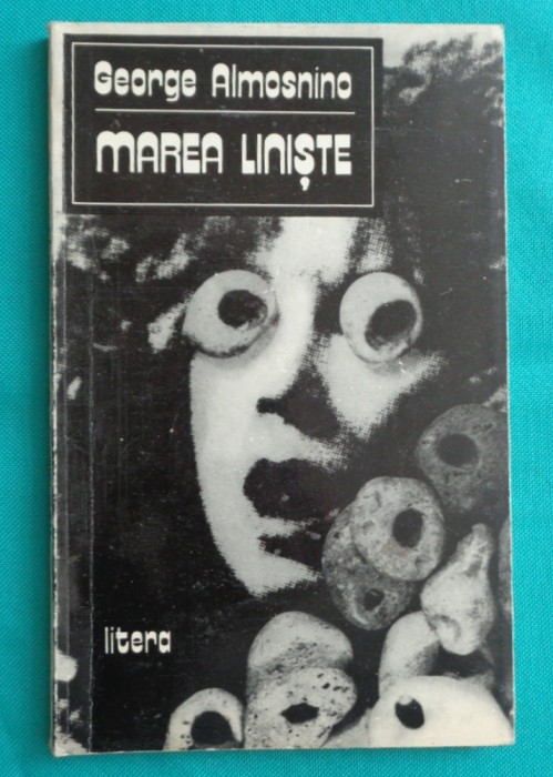 George Almosnino &ndash; Marea liniste ( prima editie )