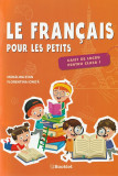 Cumpara ieftin Le francais pour les petits. Caiet de lucru pentru clasa I